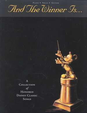 And the Winner Is: A Collection of Honored Disney Classic Songs de Hal Leonard Publishing Corporation