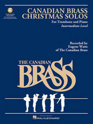 The Canadian Brass Christmas Solos - Trombone: With Recordings of Performances and Accompaniments de Hal Leonard Publishing Corporation