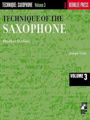 Technique of the Saxophone - Volume 3: Rhythm Studies de Joseph Viola