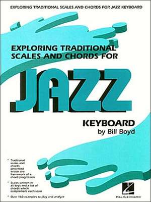 Exploring Traditional Scales and Chords for Jazz Keyboard de Boyd Bill