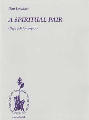 Spiritual Pair - Diptych for Organ: Organ Solo de Locklair Dan