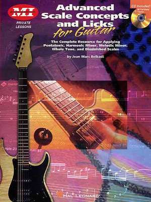 Advanced Scale Concepts and Licks for Guitar: Private Lessons de Jean Marc Belkadi