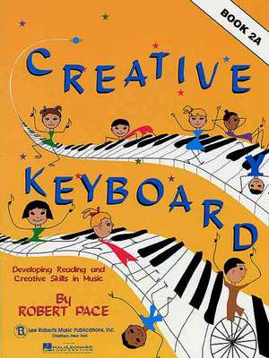 Creative Keyboard - Book 2a: Book 2a de Robert Pace