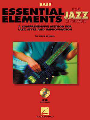 Essential Elements for Jazz Ensemble a Comprehensive Method for Jazz Style and Improvisation de Steinel Mike