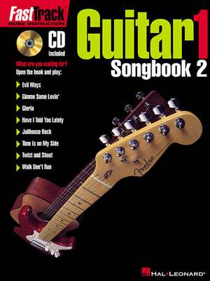 Fasttrack Guitar Songbook 2 - Level 1 [With Audio CD]: Arr. Fred Bock de Hal Leonard Publishing Corporation