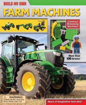 Build My Own Farm Machines de Cynthia Stierle