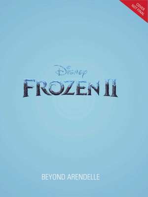 Disney Frozen 2: Beyond Arendelle de Marilyn Easton