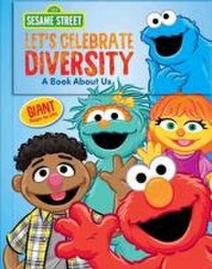 Sesame Street: Let's Celebrate Diversity!: A Book about Us de Geri Cole