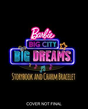 Barbie: Big City Big Dreams: Charm Bracelet Included! de Marilyn Easton