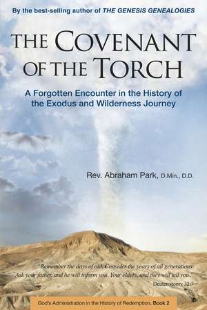 The Covenant of the Torch: A Forgotten Encounter in the History of the Exodus and Wilderness Journey (Book 2) de Abraham Park