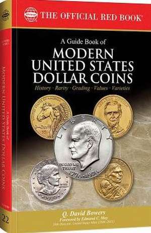 A Guide Book of Modern United States Dollar Coins de Q. David Bowers