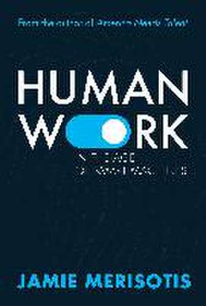 Human Work in the Age of Smart Machines de Jamie Merisotis