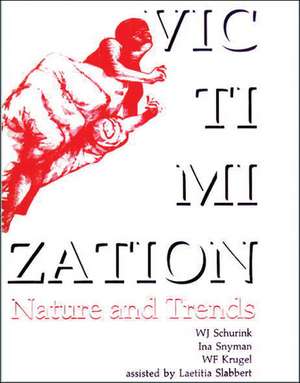 Victimization: Nature & Trends de W. J. Schurink