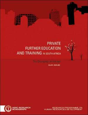 Private Further Education and Training in South Africa: The Changing Landscape de Salim Akoojee