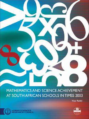 Mathematics and Science Achievement at South African Schools in TIMSS 2003 de Vijay Reddy