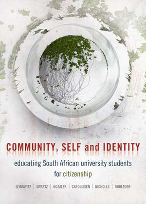 Community, Self and Identity: Educating South African University Students for Citizenship de Brenda Leibowitz