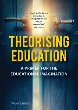 Theorising Education de Wayne Hugo