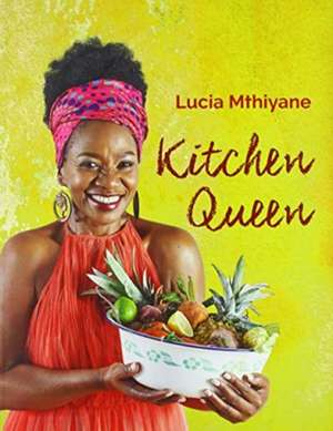 Kitchen Queen de Lucia Mthiyane