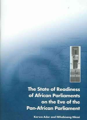 State of Readiness of African Parliaments on the Eve of the Pan-African Parliament de Korwa Adar