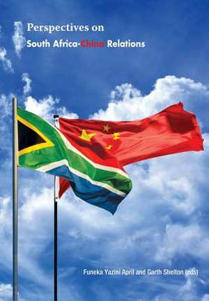 Perspectives on South Africa-China Relations at 15 Years de Funeka Yazini April