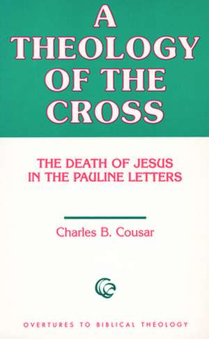 Theology of the Cross de Charles B. Cousar