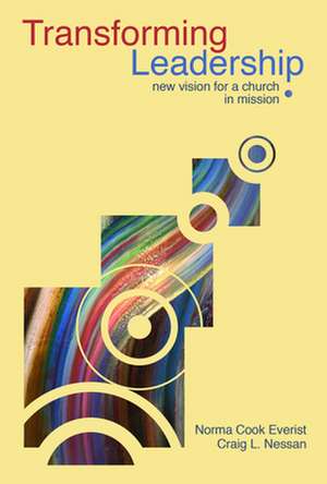 Transforming Leadership: New Vision for a Church in Mission de Norma Everist