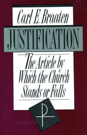 Justification: The Justice of God and the Politics of the Apostle de Carl E. Braaten