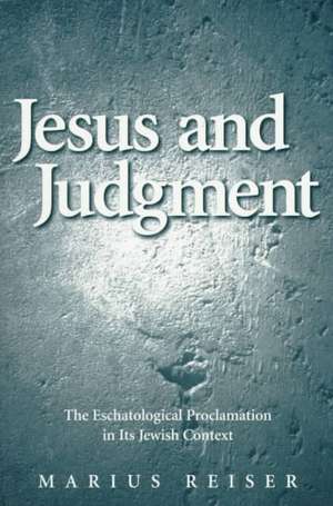 Jesus and Judgment: The History and Setting of the Sayings Gospel de Marius Reiser