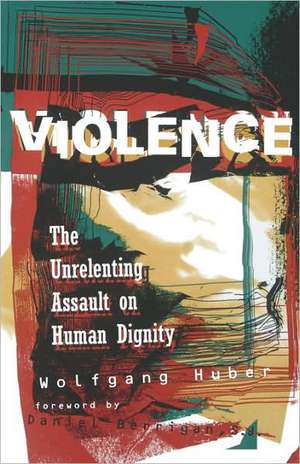 Violence: A Biography de Wolfgang Huber