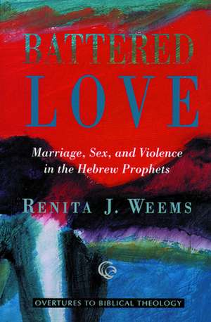 Battered Love: Stories of Holocost Rescuers de Renita J. Weems