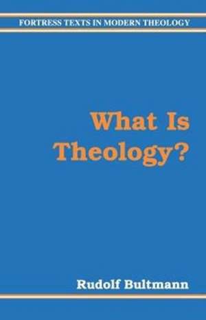 What Is Theology: Preserving Congregational Health and Balance de Rudolf Bultmann