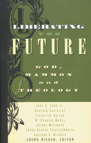 Liberating the Future de Joerg M. Rieger