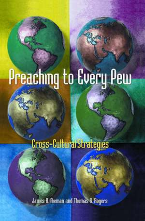 Preaching to Every Pew: The Once and Future Challenge for Theology de James R. Nieman