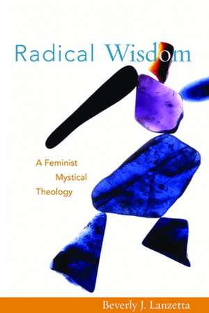 Radical Wisdom de Beverly J. Lanzetta