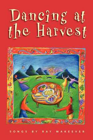 Dancing at the Harvest de Ray Makeever