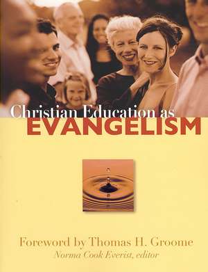 Christian Education as Evangelism de Norma Everist