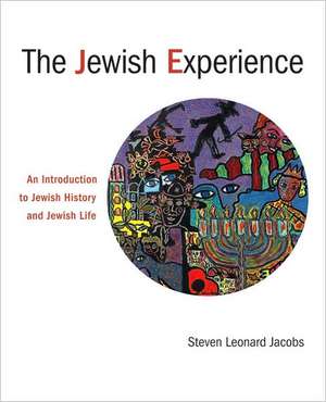 The Jewish Experience: An Introduction to Jewish History and Jewish Life de Steven Leonard Jacobs