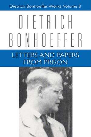 Letters and Papers from Prison de Dietrich Bonhoeffer