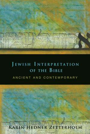 Jewish Interpretation of the Bible de Karin Hedner Zetterholm