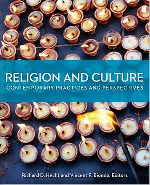 Religion and Culture: Contemporary Practices and Perspectives de Richard D. Hecht