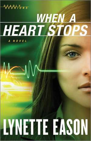 When a Heart Stops de Lynette Eason