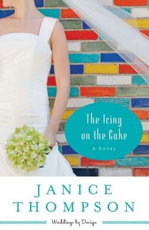 The Icing on the Cake de Janice Thompson