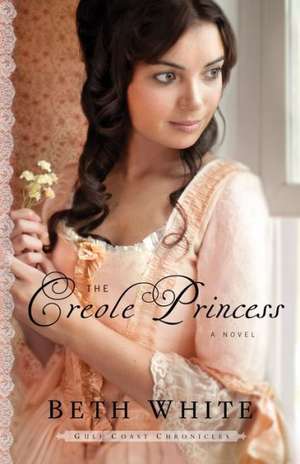 Creole Princess de Beth White