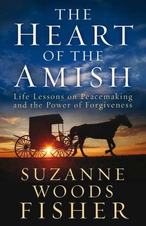 The Heart of the Amish de Suzanne Woods Fisher