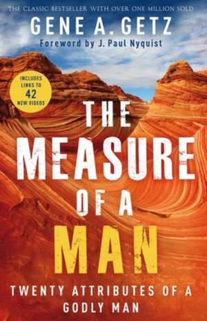 The Measure of a Man – Twenty Attributes of a Godly Man de Gene A. Getz