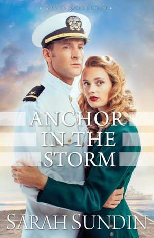 Anchor in the Storm de Sarah Sundin