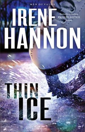 Thin Ice – A Novel de Irene Hannon