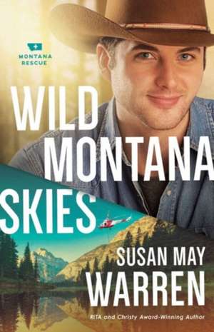 Wild Montana Skies de Susan May Warren