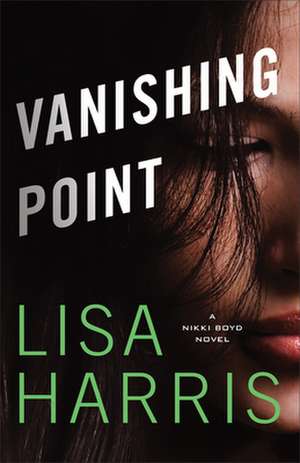 Vanishing Point – A Nikki Boyd Novel de Lisa Harris