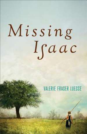 Missing Isaac de Valerie Fraser Luesse